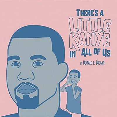 There's A Little Kanye In All Of US-..