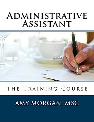 Administrative Assistant: The Training Course-..