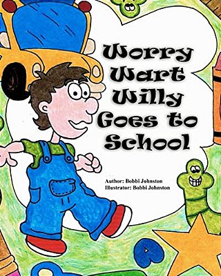 Worry Wart Willy Goes To School-..