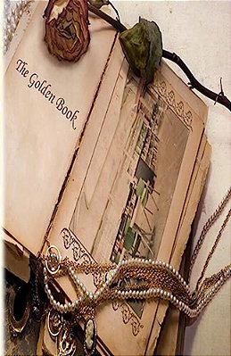 The Golden Book: She Was Warned. Now, It Is Too Late!-..