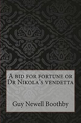 A Bid For Fortune Or Dr Nikola's Vendetta-..