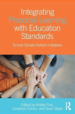 Integrating Prosocial Learning With Education Standards: School Climate Reform Initiatives-..