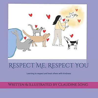 Respect Me, Respect You: Treating People With Respect Makes Our World A Nicer Place To Live In. -..