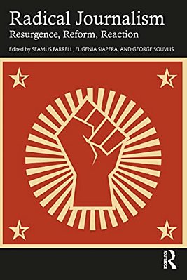 Radical Journalism: Resurgence, Reform, Reaction-..