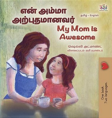 My Mom Is Awesome (Tamil English Bilingual Book For Kids)-..