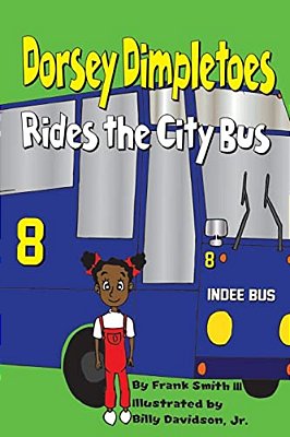 Dorsey Dimpletoes Rides The City Bus-..