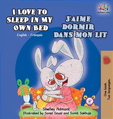 I Love To Sleep In My Own Bed (English French Bilingual Children's Book)-..