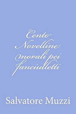 Cento Novelline Morali Pei Fanciulletti-..