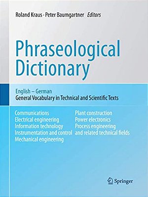 Phraseological Dictionary English - German: General Vocabulary In Technical And Scientific Texts-..