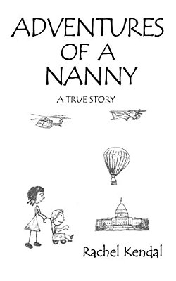 Adventures Of A Nanny: A True Story-..