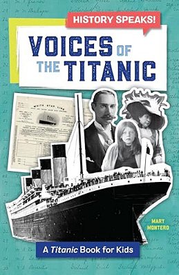 Voices Of The Titanic: A Titanic Book For Kids-..