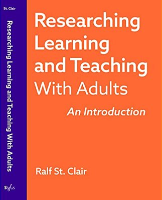 Researching Learning And Teaching With Adults: An Introduction-..