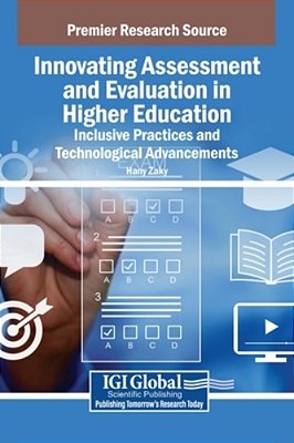 Innovating Assessment And Evaluation In Higher Education: Inclusive Practices And Technological Advancements-..