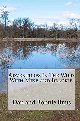 Adventures In The Wild With Mike And Blackie-..