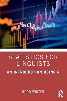 Statistics For Linguists: An Introduction Using R-..