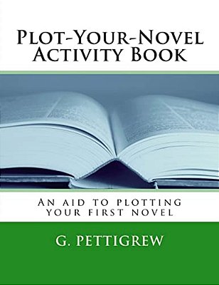 Nanowrimo Activity Book: The Unofficial Guide To Plotting Your Nanowrimo Novel-..