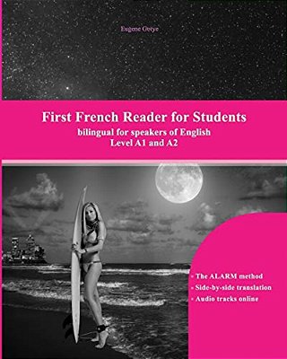 First French Reader For Students: Levels A1 And A2 Bilingual With Parallel Translation-..