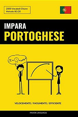 Impara Il Portoghese - Velocemente/Facilmente/efficiente: 2000 Vocaboli Chiave-..
