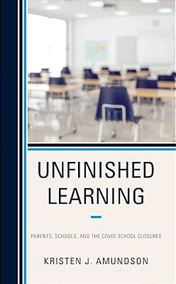 Unfinished Learning: Parents, Schools, And The Covid School Closures-..