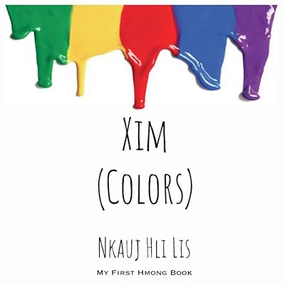 My First Hmong Book: Colors (Xim)-..
