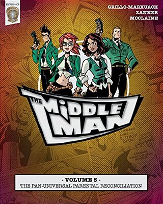 The Middleman - Volume 5 - The Pan-Universal Parental Reconciliation-..
