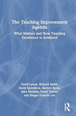 The Teaching Improvement Agenda: What Matters And How Teaching Excellence Is Achieved-..