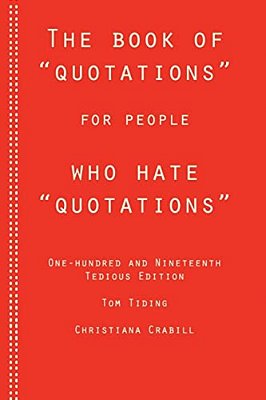 The Book Of Quotations For People Who Hate Quotations-..