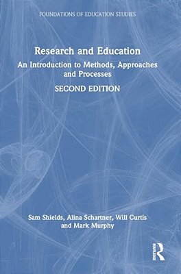 Research And Education: An Introduction To Methods, Approaches And Processes-..