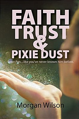 Faith, Trust, And Pixie Dust-..