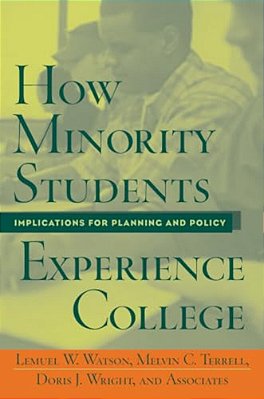 How Minority Students Experience College: Implications For Planning And Policy-..