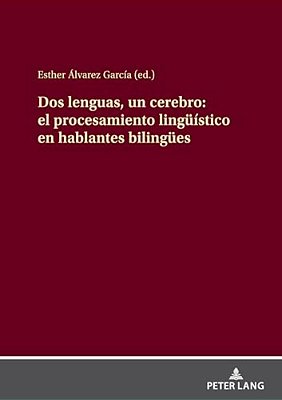 Dos Lenguas, Un Cerebro: El Procesamiento Lingueístico En Hablantes Bilinguees-..