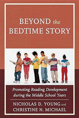 Beyond The Bedtime Story: Promoting Reading Development During The Middle School Years-..