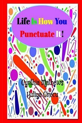 Life Is How You Punctuate It-..