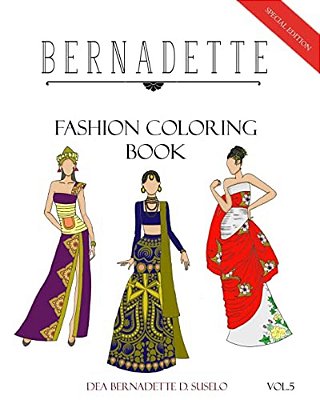 Bernadette Fashion Coloring Book Vol. 5: Dresses Inspired By National Costumes-..