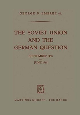 The Soviet Union And The German Question September 1958 - June 1961-..