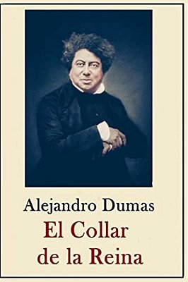 Alexandre Dumas - Coleccion: El Collar De La Reina-..
