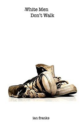 White Men Don't Walk-..