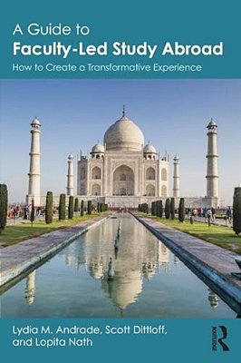A Guide To Faculty-Led Study Abroad: How To Create A Transformative Experience-..