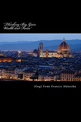 "Thinking Big, Gain Wealth And Fame"-..