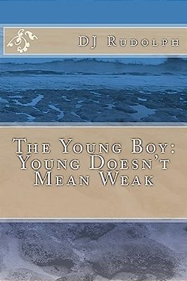 The Young Boy: Young Doesn't Mean Weak-..