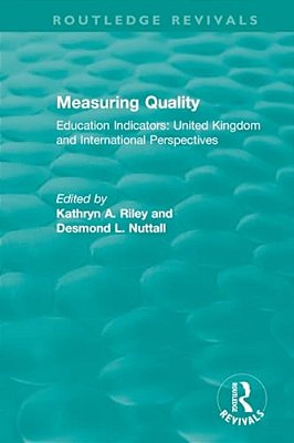 Measuring Quality: Education Indicators: United Kingdom And International Perspectives-..