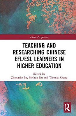 Teaching And Researching Chinese Efl/Esl Learners In Higher Education-..