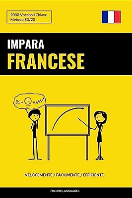 Impara Il Francese - Velocemente/Facilmente/efficiente: 2000 Vocaboli Chiave-..