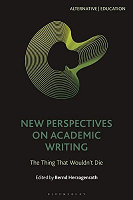 New Perspectives On Academic Writing: The Thing That Wouldn't Die-..