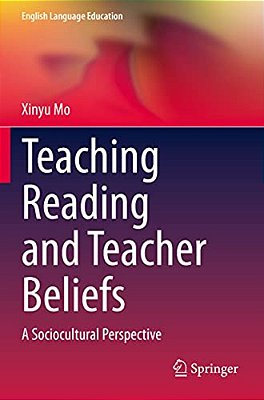 Teaching Reading And Teacher Beliefs: A Sociocultural Perspective-..