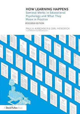 How Learning Happens: Seminal Works In Educational Psychology And What They Mean In Practice-..