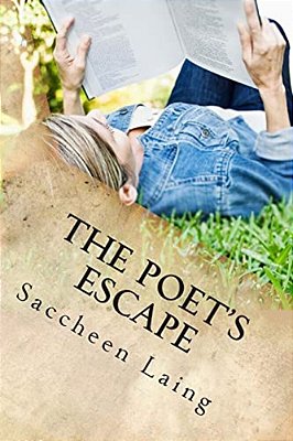 The Poet's Escape: This Book Will Take You On A Journey Through A Beautiful Mind Lost In A World Where Beautiful Faces Are More Important-..