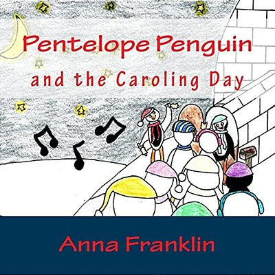 Pentelope Penguin: And The Caroling Day-..