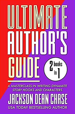 Ultimate Author's Guide: Omnibus 1: A Masterclass In Writing Dynamite Story Hooks And Characters-..