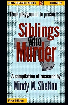 From The Playground To Prison: Siblings Who Murder: Ready Research Series-..